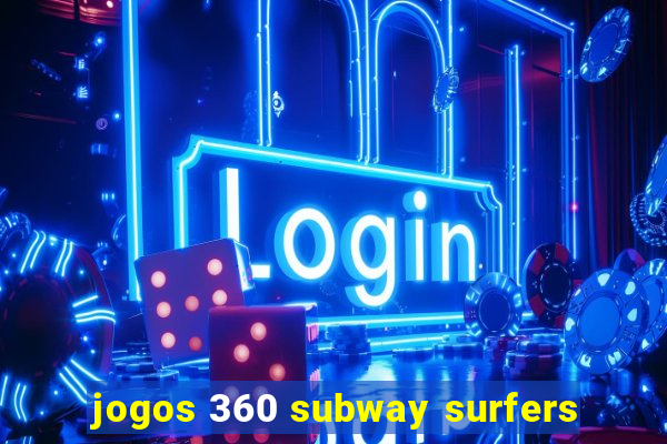 jogos 360 subway surfers